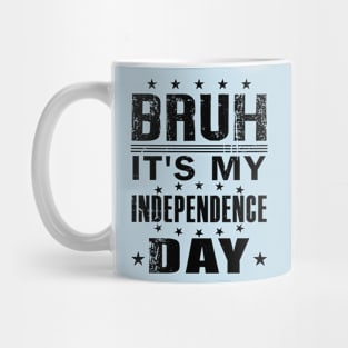 Bruh It's My 4th Of July American Independence Day Mug